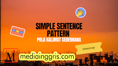 Pola Kalimat Sederhana dalam Bahasa Inggris - Simple Sentence Pattern