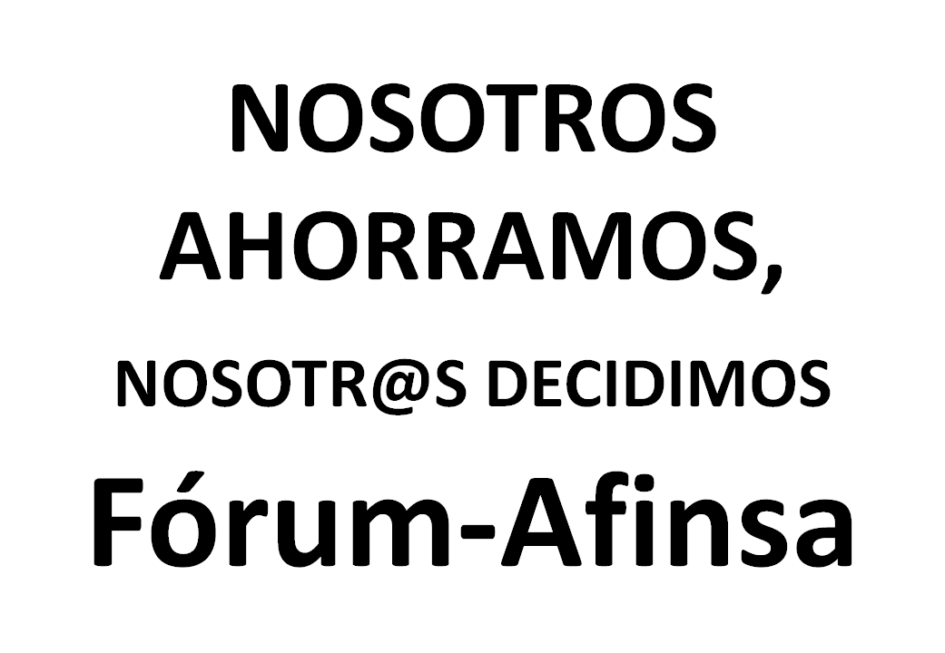 Fórum-Afinsa: NOSOTROS AHORRAMOS, NOSOTR@S DECIDIMOS. Afectados Fórum Filatélico, Afinsa, Preferentes...   