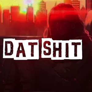 DAT SHIT