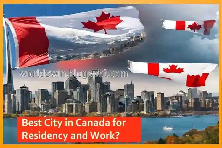 City in Canada for Residency and Work