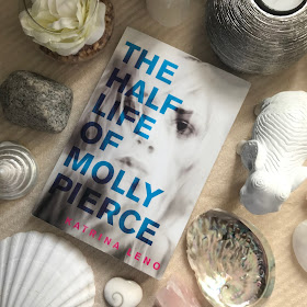 The Half Life of Molly Pierce by Katrina Leno