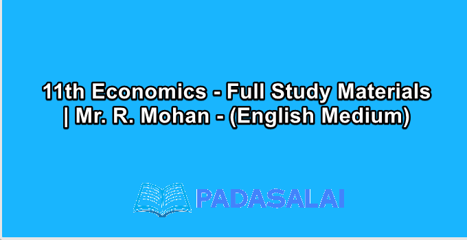 11th Economics - Full Study Materials | Mr. R. Mohan - (English Medium)
