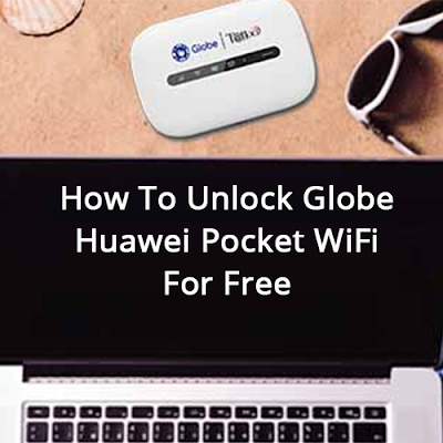 How To Unlock/Openline Globe Huawei Pocket WiFi For Free