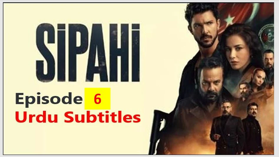 Recent,Sipahi,Sipahi Episode 6 in Urdu Subtitles,Sipahi Episode 6 With Urdu Subtitles,Sipahi Episode 6 Urdu Subtitles,