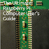 The Magic of Pi: The Ultimate Raspberry Pi Computer User's Guide