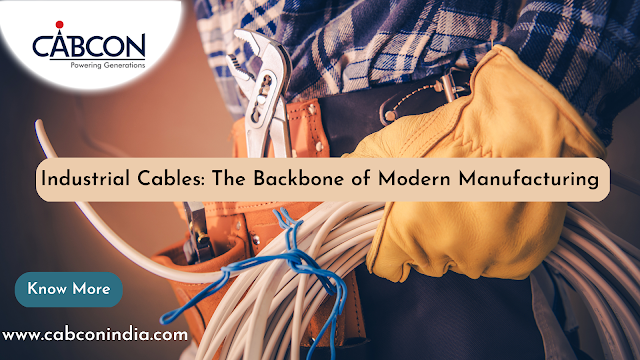 Industrial Cables: The Backbone of Modern Manufacturing