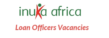 Inuka Africa loan officers vacancies 2018