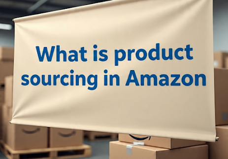 What is product sourcing in Amazon