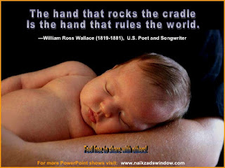 THE HAND THAT ROCKS THE CRADLE IS THE HAND THAT RULES THE WORLD