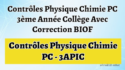 Contrôles Physique Chimie PC 3ème Année Collège Avec Correction BIOF