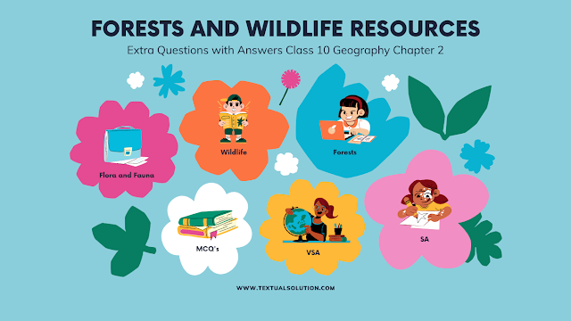 Forests and Wildlife Resources Class 10 Ch 2 Geography S.St