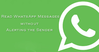 Read WhatsApp Messages without Alerting the Sender