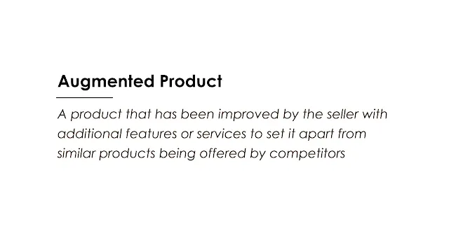 A product that has been improved by the seller with additional features or services to set it apart from similar products being offered by competitors.