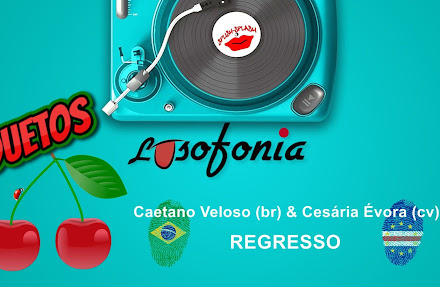 DUETOS LUSÓFONOS | Caetano Veloso (br) & Cesária Évora (cv) - Regresso 