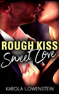 Rough Kiss: Sweet Love