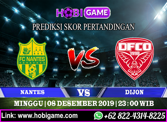 PREDIKSI NANTES VS DIJON 8 DESEMBER 2019