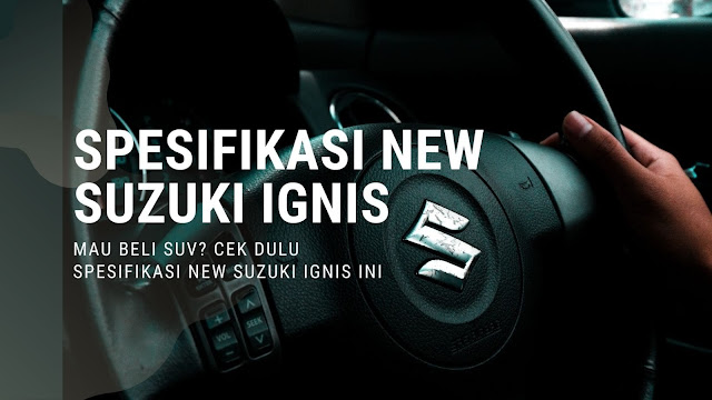 Spesifikasi New Suzuki Ignis