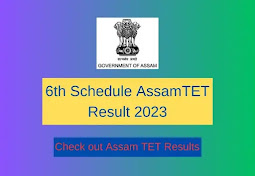 TET Result 2023 – Check Assam 6th Schedule TET Result 2023