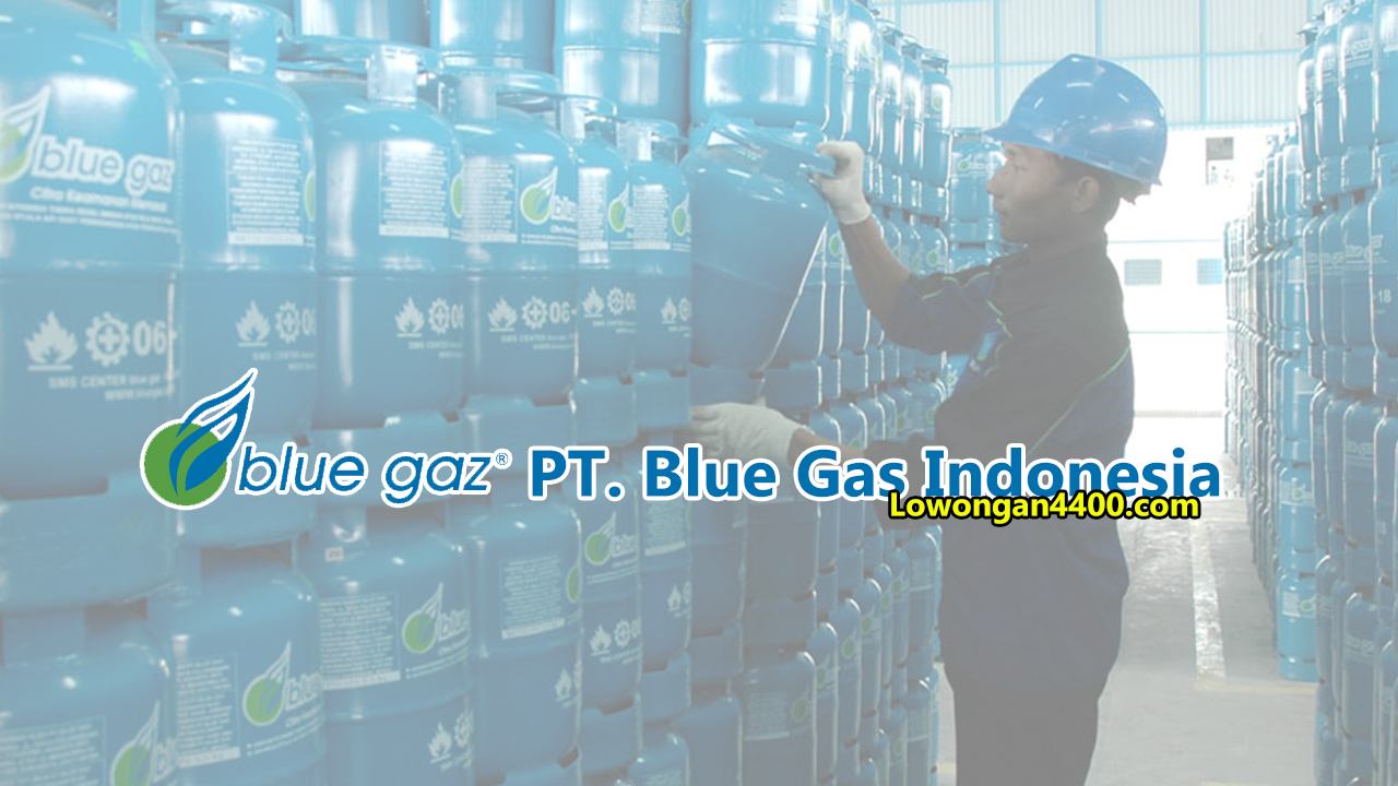 Lowongan Kerja PT. Blue Gas Indonesia 2019