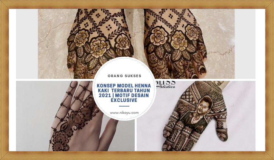 Model Motif Henna Kaki Terbaru  Tahun 2021 | Desain Exlusive