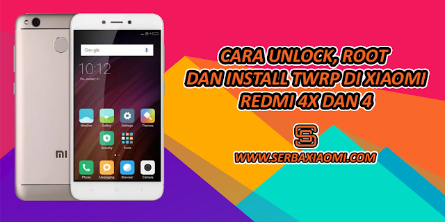 Begini 5 Menit Unlock dan Install TWRP di Xiaomi Redmi 4X/4