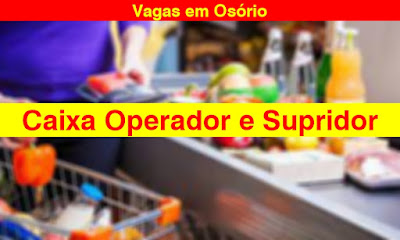 Sine anuncia seleção para Caixa Operador e Supridor em Osório