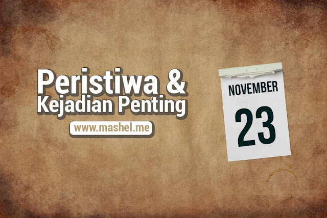 Peristiwa dan Kejadian Penting Tanggal 23 November