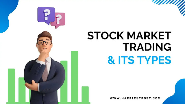 STOCK MARKET TRADING and Types