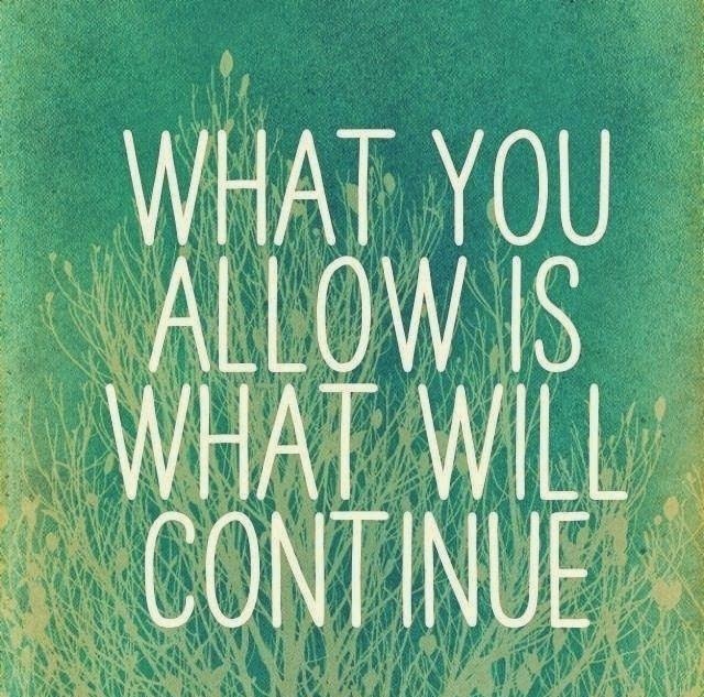 What you allow is what will continue quotes about success love motivation more awesome things