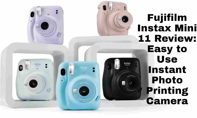 Fujifilm Instax Mini 11 Review: Easy to Use Instant Photo Printing Camera