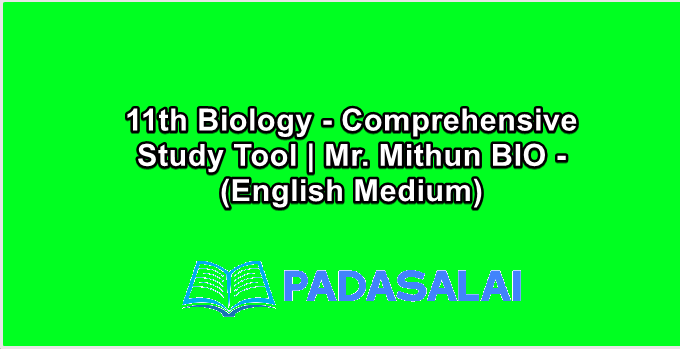 11th Biology - Comprehensive Study Tool | Mr. Mithun BIO - (English Medium)