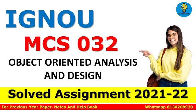 MCS 032 OBJECT ORIENTED ANALYSIS AND DESIGN Solved Assignment 2021-22