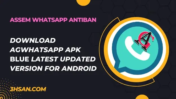 Download Assem WhatsApp 2024 Latest Antiban | AGWhatsApp, AG2WhatsApp, AG3WhatsApp, and ERWhatsApp