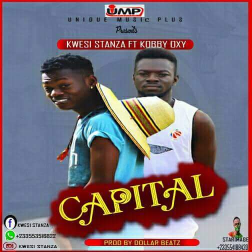 kwesi Stanza Feat Kobby Oxy ~Capital