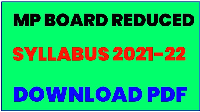 MP BOARD REDUCED SYLLABUS 2021-22 CLASS 9th-12th DOWNLOAD PDF