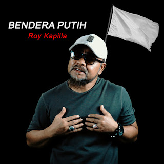 Roy Kapilla - Bendera Putih MP3