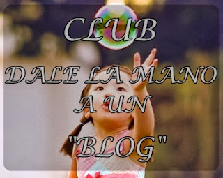 CLUB DALE LA MANO A UN BLOG