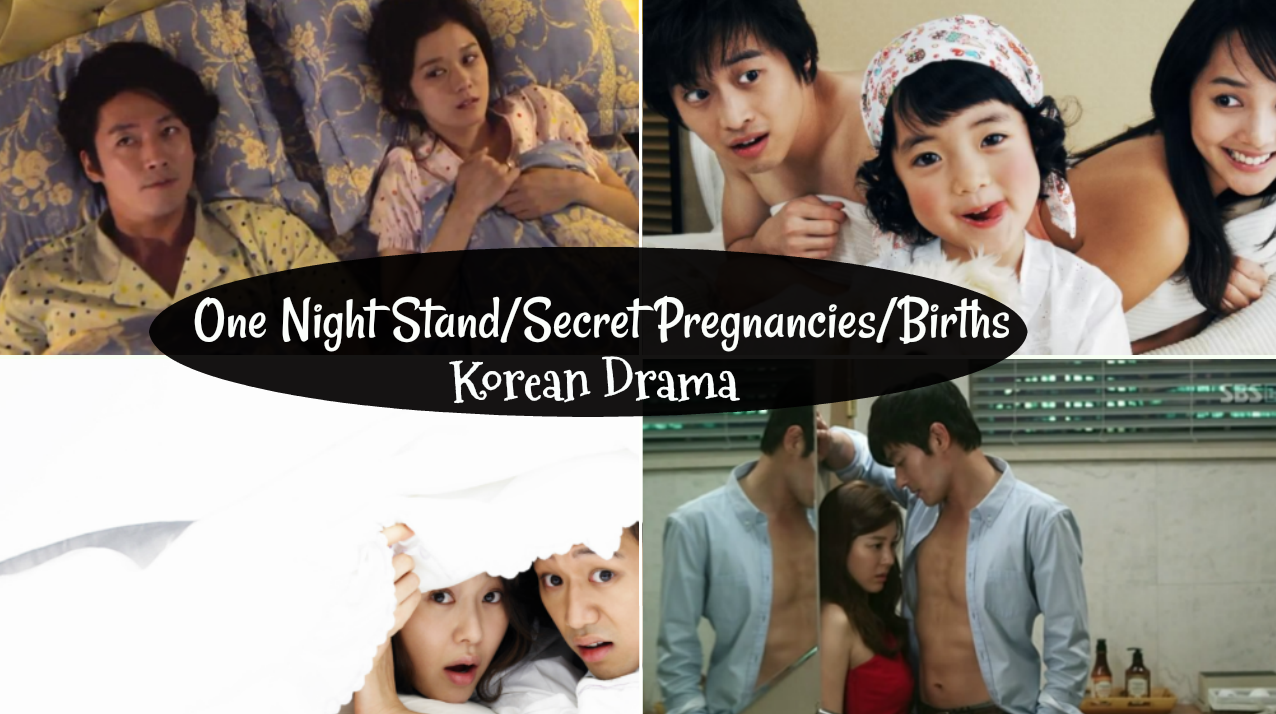 Top 20 One Night Stand Secret Pregnancies Births In Korean Dramas Asian Fanatic