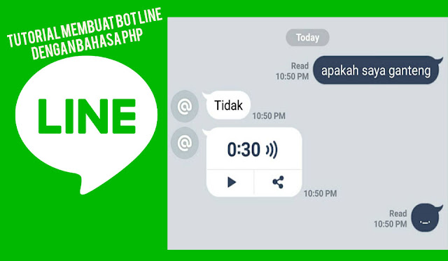 Tutorial Membuat Bot Line dengan Bahasa Pemrograman PHP menggunakan LINE MESSAGING API