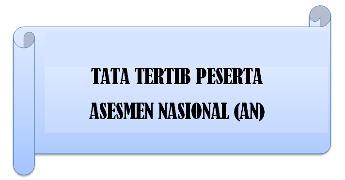 Tata Tertib Peserta Asesmen Nasional (AN) Tahun Pelajaran 2023-2024