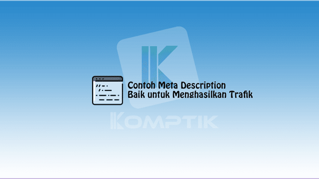 Contoh Meta Description yang Baik untuk Menghasilkan Trafik