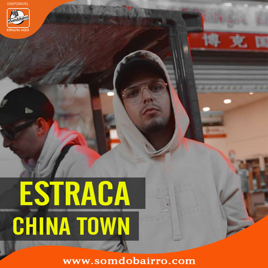 Estraca Ft. Chippie - China Town - Baixar mp3