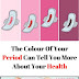 The Color Of Your Period Can Tell You More About Your Health