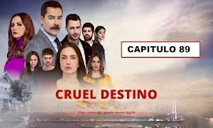 Cruel Destino Capitulo 89 - Audio Latino