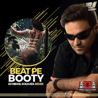 DOWNLOAD-BEAT-PE-BOOTY-REMIX-DJ-NIKHIL-KOLKATA