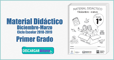 Material Didáctico Diciembre-Marzo Ciclo Escolar 2018-2019 Primer Grado