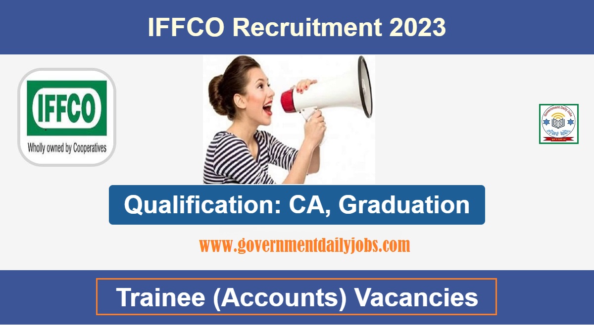 IFFCO TRAINEE RECRUITMENT 2023: APPLY ONLINE FOR VARIOUS POSTS