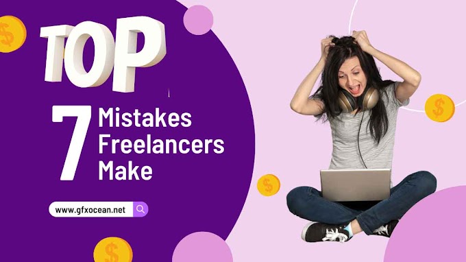 The Top 7 Mistakes Working Freelancers Make and How to Avoid Them