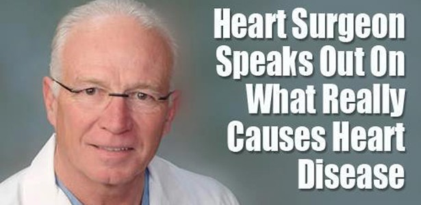 World Renowned Heart Surgeon Speaks Out On What Really Causes Heart Disease