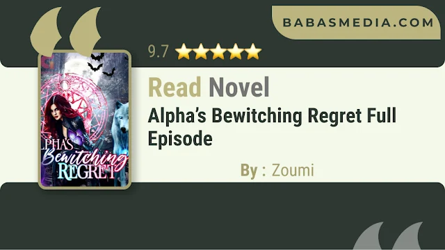 Cover Alpha’s Bewitching Regret Novel By Zoumi